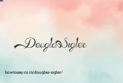 Douglas Sigler