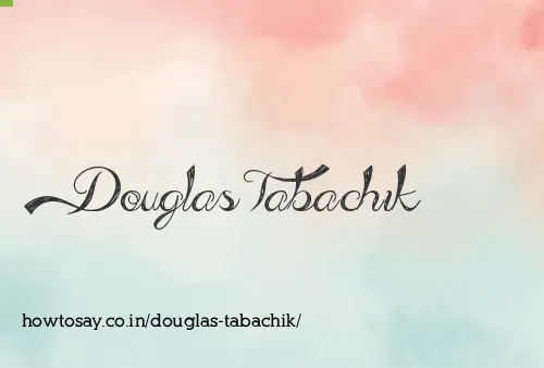 Douglas Tabachik