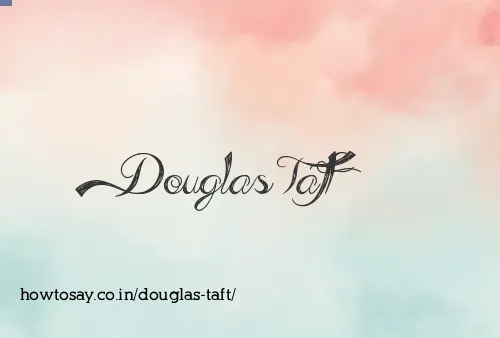Douglas Taft