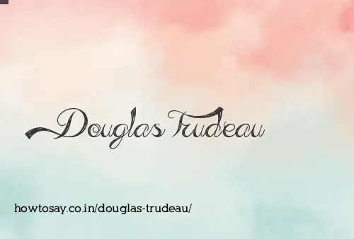 Douglas Trudeau