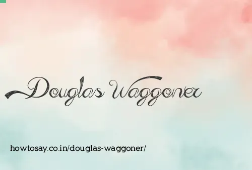 Douglas Waggoner