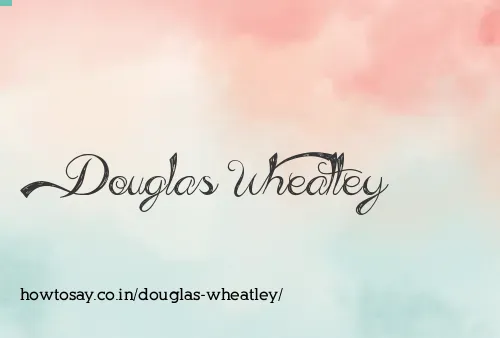 Douglas Wheatley
