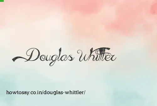 Douglas Whittler