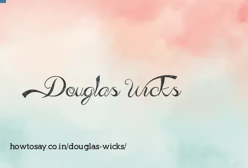 Douglas Wicks