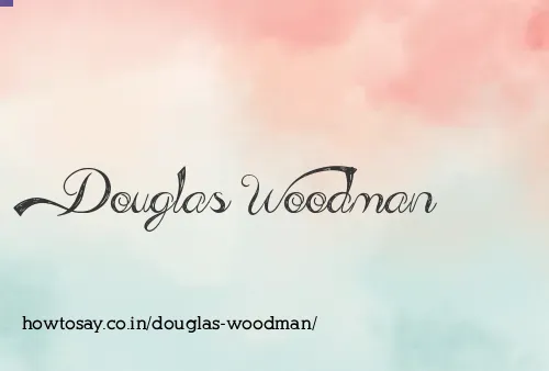 Douglas Woodman