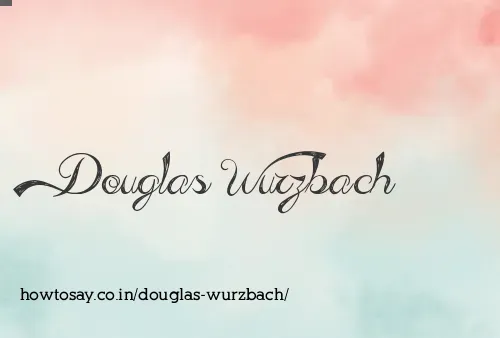 Douglas Wurzbach