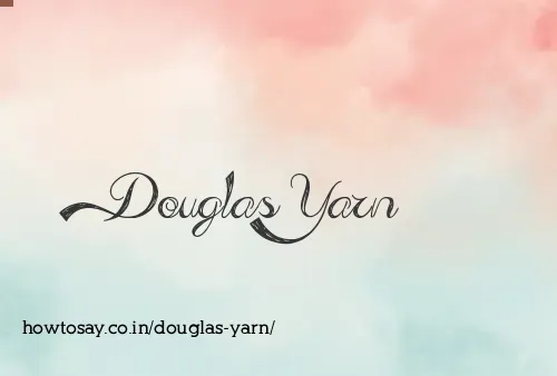 Douglas Yarn