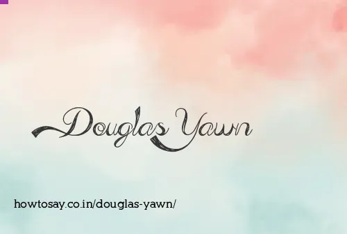Douglas Yawn