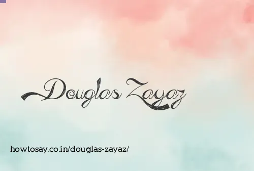 Douglas Zayaz