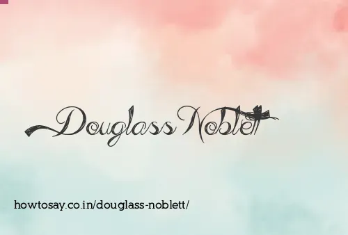 Douglass Noblett