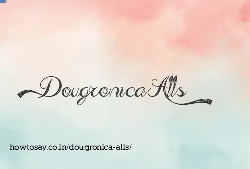 Dougronica Alls