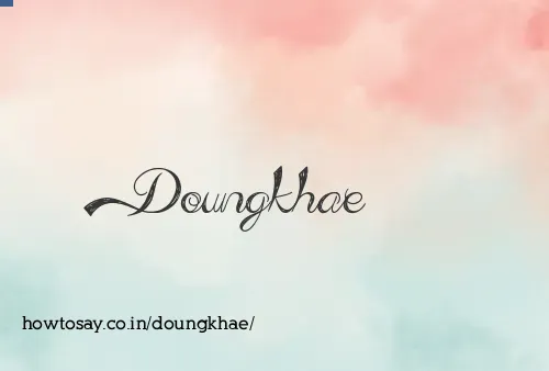 Doungkhae