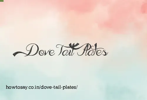 Dove Tail Plates