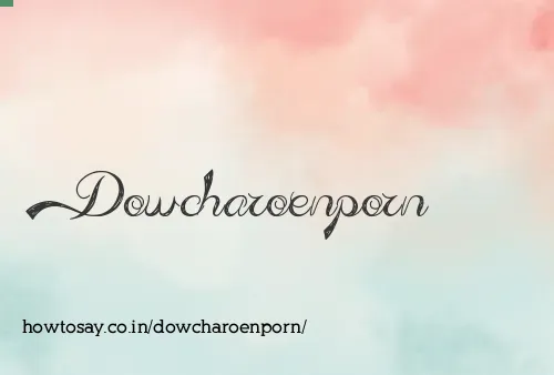 Dowcharoenporn