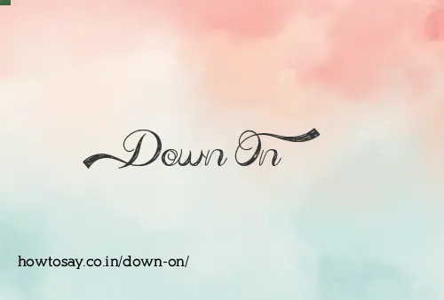Down On