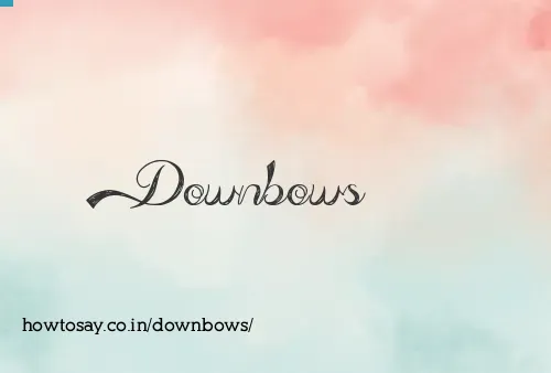 Downbows