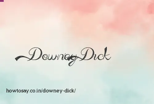 Downey Dick