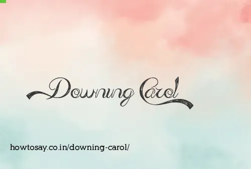 Downing Carol