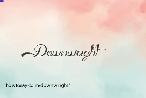 Downwright