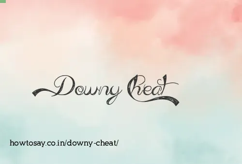 Downy Cheat