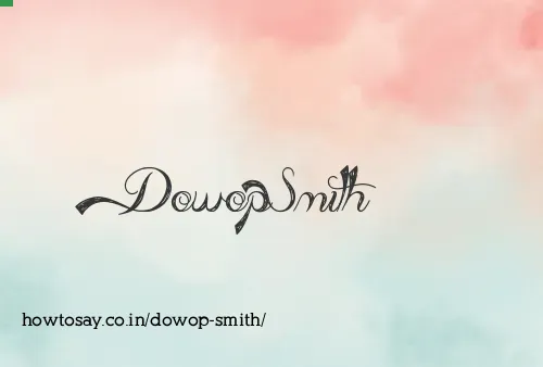 Dowop Smith