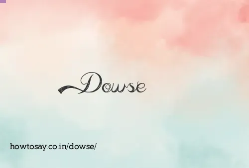 Dowse