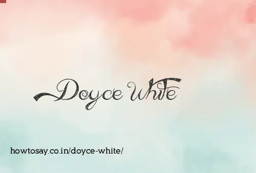 Doyce White