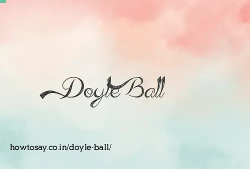 Doyle Ball