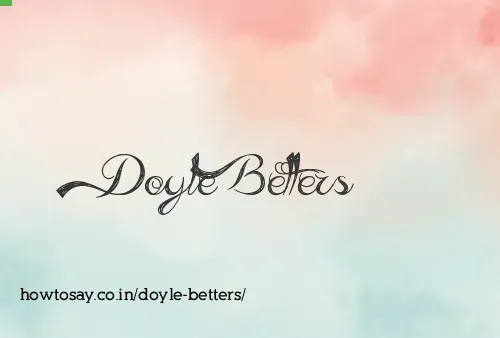 Doyle Betters