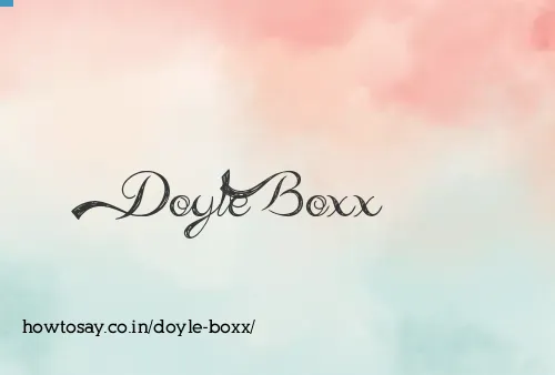Doyle Boxx