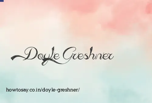 Doyle Greshner