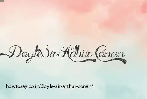 Doyle Sir Arthur Conan