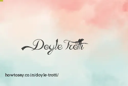 Doyle Trotti