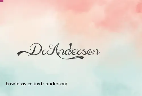 Dr Anderson
