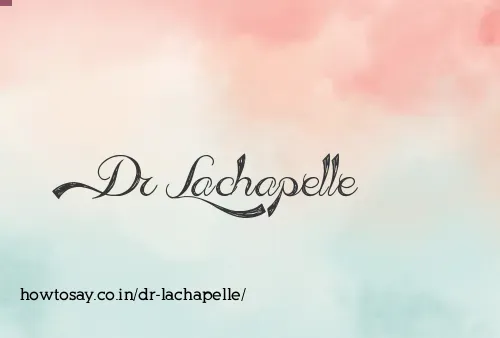 Dr Lachapelle