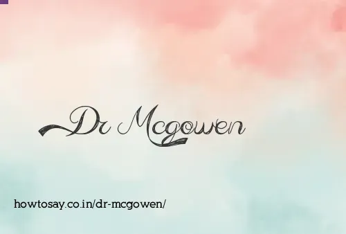 Dr Mcgowen