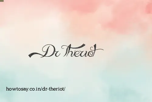 Dr Theriot