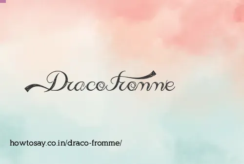 Draco Fromme