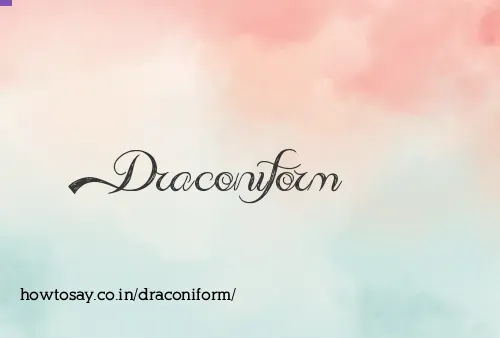 Draconiform