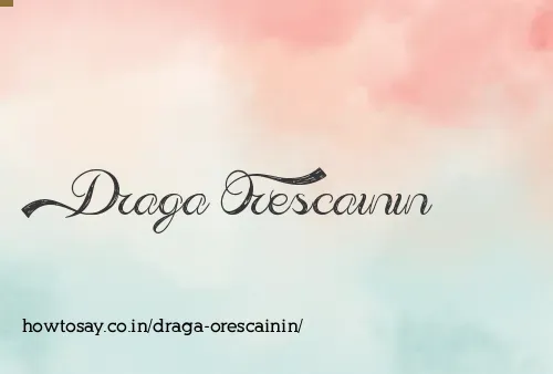 Draga Orescainin