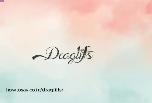 Draglifts