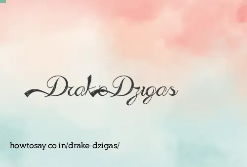 Drake Dzigas