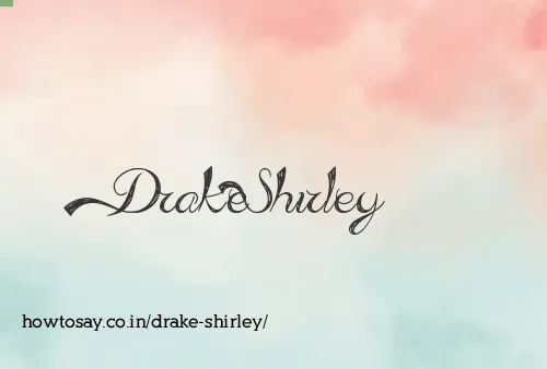 Drake Shirley