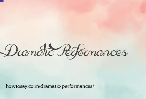 Dramatic Performances