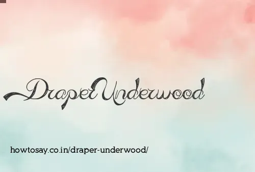 Draper Underwood