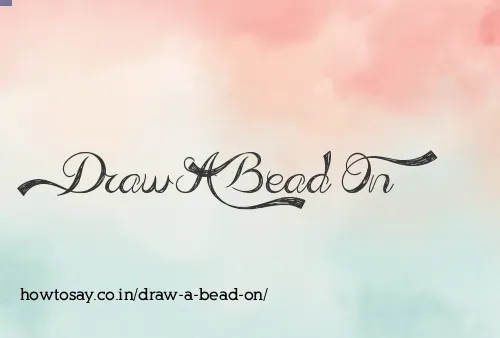 Draw A Bead On