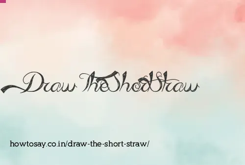 Draw The Short Straw