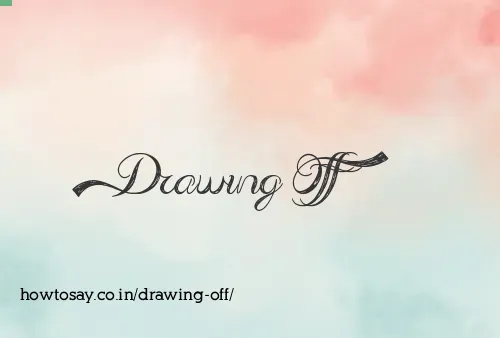 Drawing Off