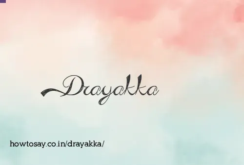 Drayakka