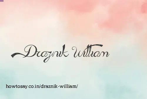 Draznik William